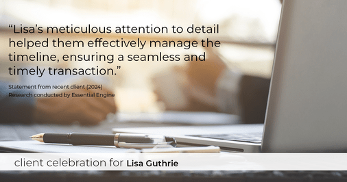 Testimonial for real estate agent Lisa Guthrie with Keller Williams Preferred Realty in , : "Lisa's meticulous attention to detail helped them effectively manage the timeline, ensuring a seamless and timely transaction."