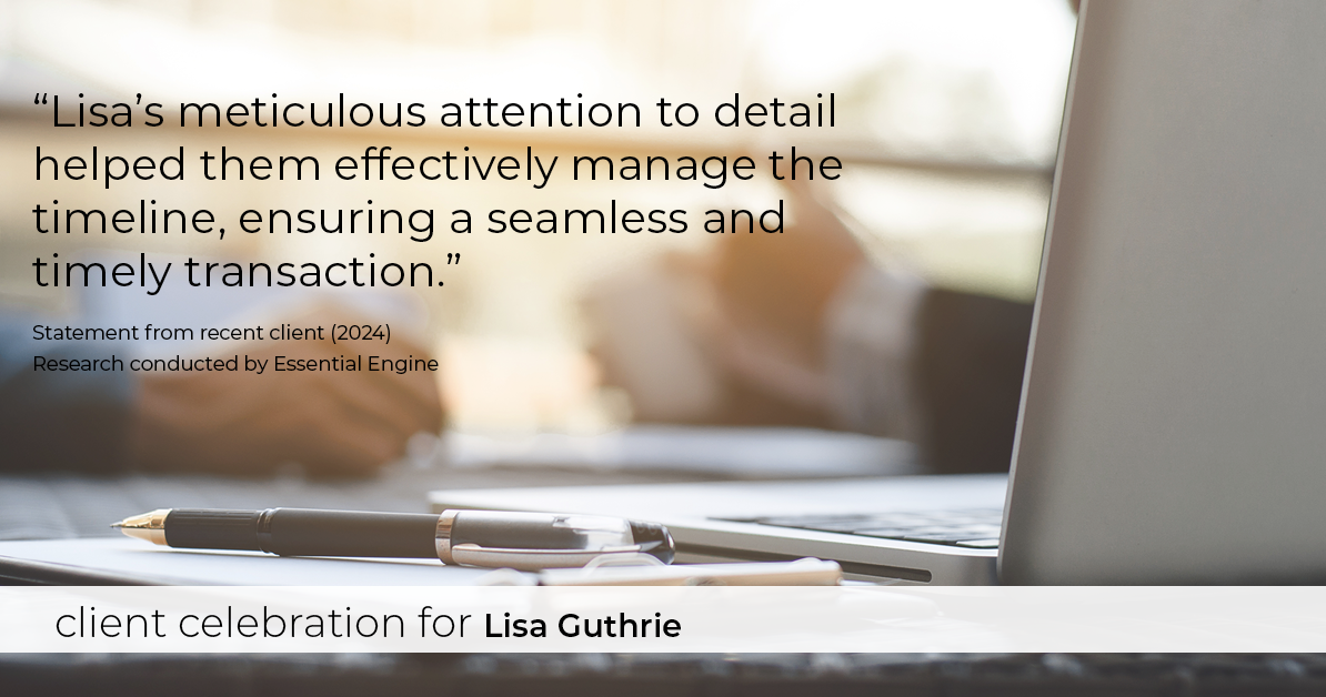 Testimonial for real estate agent Lisa Guthrie with Keller Williams Preferred Realty in , : "Lisa's meticulous attention to detail helped them effectively manage the timeline, ensuring a seamless and timely transaction."