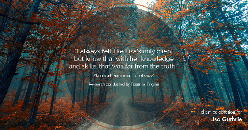 Testimonial for real estate agent Lisa Guthrie with Keller Williams Preferred Realty in , : "I always felt like Lisa's only client but know that with her knowledge and skills, that was far from the truth!"