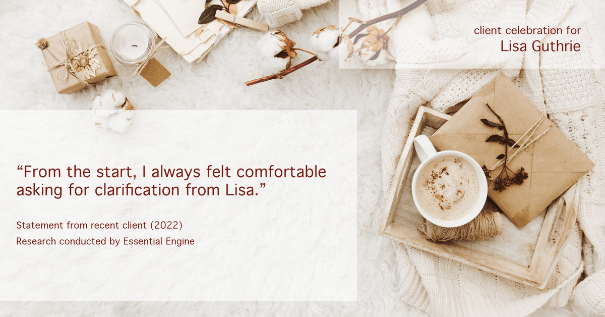 Testimonial for real estate agent Lisa Guthrie with Keller Williams Preferred Realty in , : "From the start, I always felt comfortable asking for clarification from Lisa."