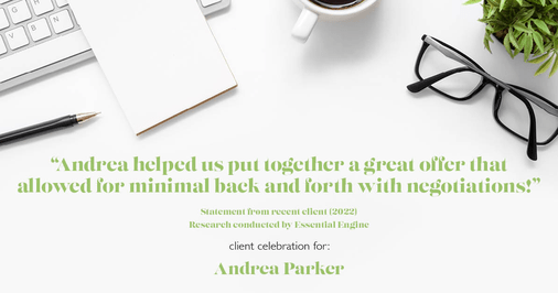Testimonial for real estate agent Andrea Parker in Austin, TX: "Andrea helped us put together a great offer that allowed for minimal back and forth with negotiations!"