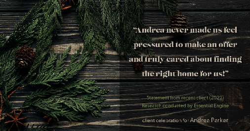 Testimonial for real estate agent Andrea Parker in Austin, TX: "Andrea never made us feel pressured to make an offer and truly cared about finding the right home for us!"