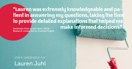 Testimonial for mortgage professional Lauren Juhl with Excel Mortgage Brokers in Fort Collins, CO: Lauren's post-purchase follow-up and care were exceptional; Lauren continued to be available for any questions or concerns even after the transaction was complete."