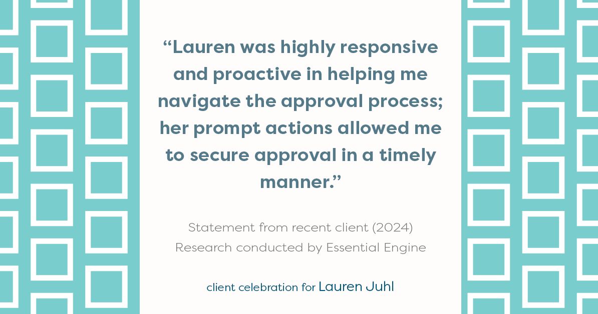 Testimonial for mortgage professional Lauren Juhl with Excel Mortgage Brokers in Fort Collins, CO: "Lauren was highly responsive and proactive in helping me navigate the approval process; her prompt actions allowed me to secure approval in a timely manner."