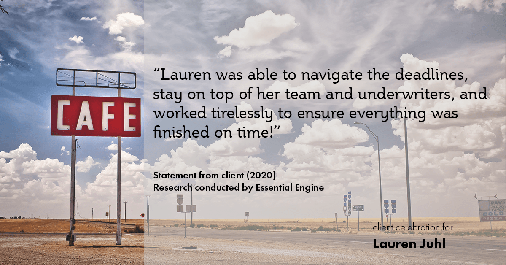 Testimonial for mortgage professional Lauren Juhl in Ft Collins, CO: "Lauren was able to navigate the deadlines, stay on top of her team and underwriters, and worked tirelessly to ensure everything was finished on time!"