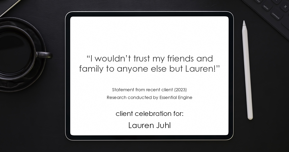 Testimonial for mortgage professional Lauren Juhl with Excel Mortgage Brokers in Fort Collins, CO: "I wouldn't trust my friends and family to anyone else but Lauren!"