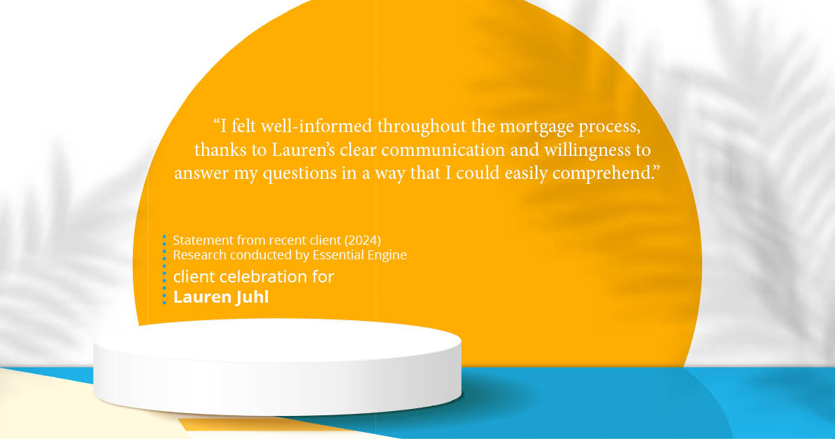 Testimonial for mortgage professional Lauren Juhl with Excel Mortgage Brokers in Fort Collins, CO: "I felt well-informed throughout the mortgage process, thanks to Lauren's clear communication and willingness to answer my questions in a way that I could easily comprehend."