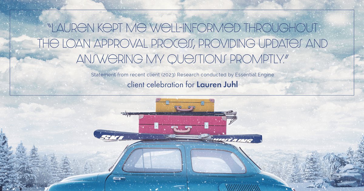 Testimonial for mortgage professional Lauren Juhl with Excel Mortgage Brokers in Fort Collins, CO: "Lauren kept me well-informed throughout the loan approval process, providing updates and answering my questions promptly."