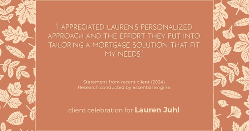 Testimonial for mortgage professional Lauren Juhl with Excel Mortgage Brokers in Fort Collins, CO: "I appreciated Lauren's personalized approach and the effort they put into tailoring a mortgage solution that fit my needs."