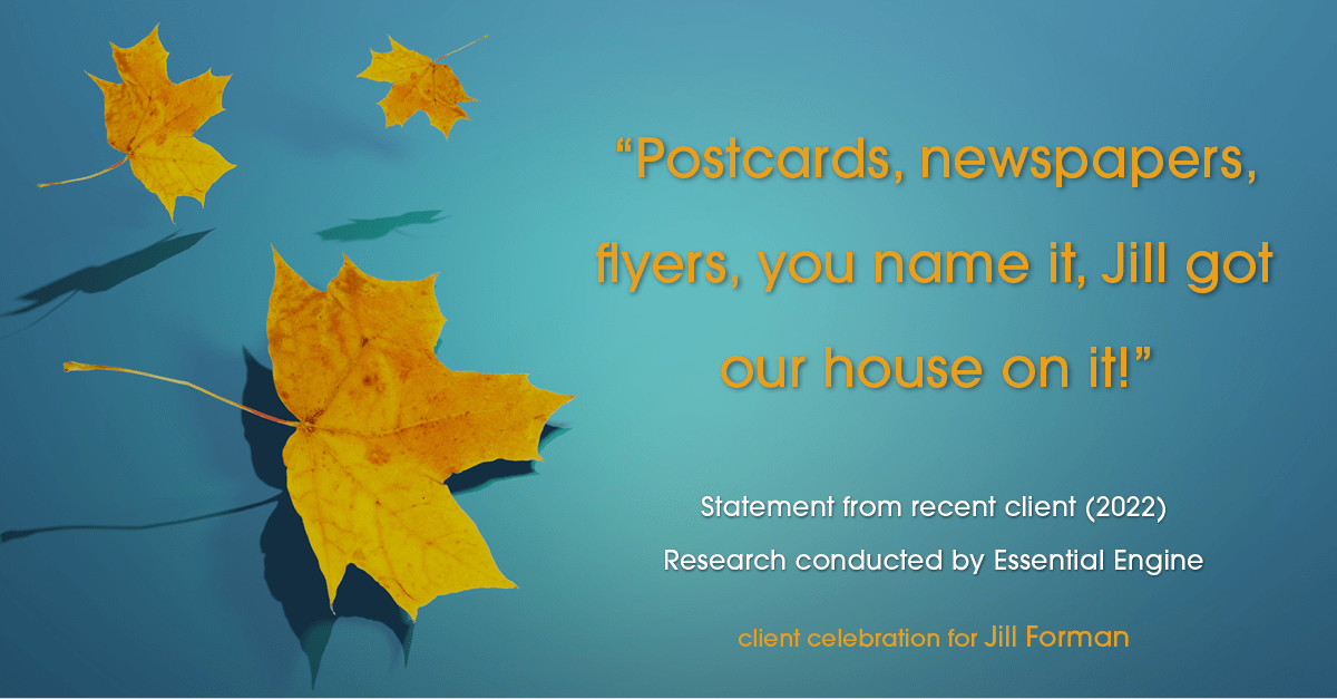 Testimonial for real estate agent Jill Forman with Keller Williams Preferred Realty in Westminster, CO: "Postcards, newspapers, flyers, you name it, Jill got our house on it!"