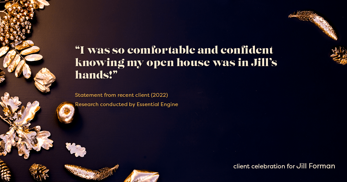 Testimonial for real estate agent Jill Forman with Keller Williams Preferred Realty in Westminster, CO: "I was so comfortable and confident knowing my open house was in Jill's hands!"