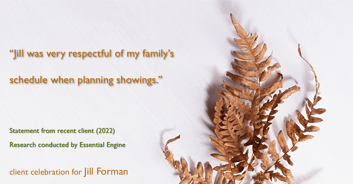 Testimonial for real estate agent Jill Forman with Keller Williams Preferred Realty in Westminster, CO: "Jill was very respectful of my family's schedule when planning showings."