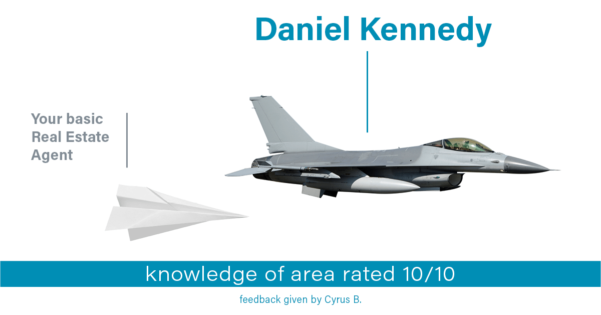 Testimonial for real estate agent Daniel Kennedy with Coldwell Banker Bain Seattle Lake Union in Seattle, WA: Happiness Meters: Planes (Knowledge of area - Cyrus B.)