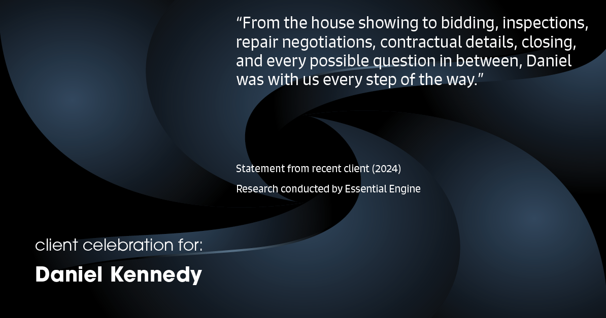 Testimonial for real estate agent Daniel Kennedy with Coldwell Banker Bain Seattle Lake Union in Seattle, WA: "From the house showing to bidding, inspections, repair negotiations, contractual details, closing, and every possible question in between, Daniel was with us every step of the way."