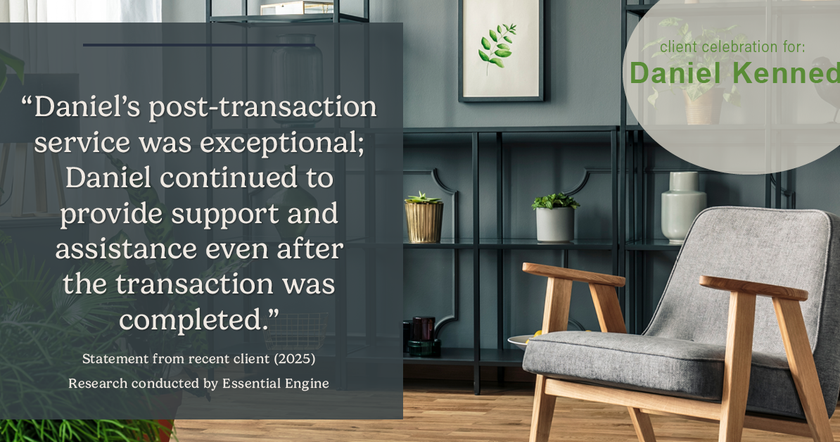 Testimonial for real estate agent Daniel Kennedy with Coldwell Banker Bain Seattle Lake Union in Seattle, WA: "Daniel's post-transaction service was exceptional; Daniel continued to provide support and assistance even after the transaction was completed."