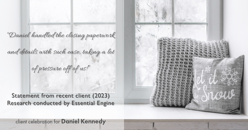 Testimonial for real estate agent Daniel Kennedy with Coldwell Banker Bain Seattle Lake Union in Seattle, WA: "Daniel handled the closing paperwork and details with such ease, taking a lot of pressure off of us!"