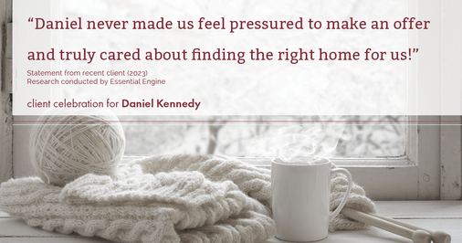 Testimonial for real estate agent Daniel Kennedy with Coldwell Banker Bain Seattle Lake Union in Seattle, WA: "Daniel never made us feel pressured to make an offer and truly cared about finding the right home for us!"