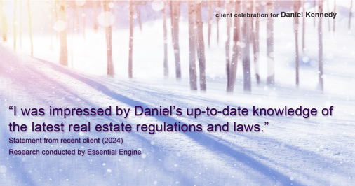 Testimonial for real estate agent Daniel Kennedy with Coldwell Banker Bain Seattle Lake Union in Seattle, WA: "I was impressed by Daniel's up-to-date knowledge of the latest real estate regulations and laws."