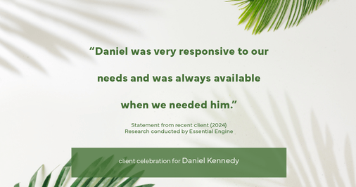 Testimonial for real estate agent Daniel Kennedy with Coldwell Banker Bain Seattle Lake Union in Seattle, WA: "Daniel was very responsive to our needs and was always available when we needed him."