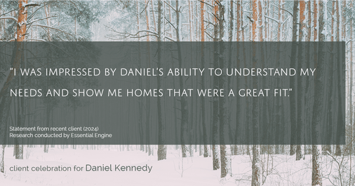 Testimonial for real estate agent Daniel Kennedy with Coldwell Banker Bain Seattle Lake Union in Seattle, WA: "I was impressed by Daniel's ability to understand my needs and show me homes that were a great fit."