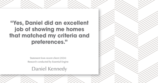 Testimonial for real estate agent Daniel Kennedy with Coldwell Banker Bain Seattle Lake Union in Seattle, WA: "Yes, Daniel did an excellent job of showing me homes that matched my criteria and preferences."