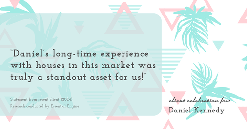 Testimonial for real estate agent Daniel Kennedy with Coldwell Banker Bain Seattle Lake Union in Seattle, WA: "Daniel's long-time experience with houses in this market was truly a standout asset for us!"