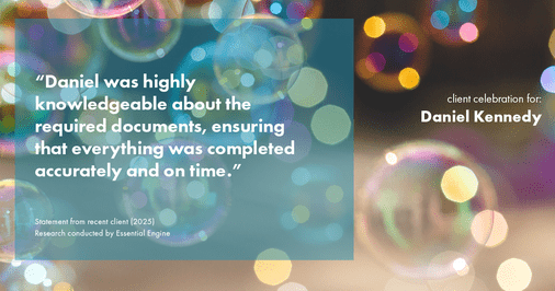 Testimonial for real estate agent Daniel Kennedy with Coldwell Banker Bain Seattle Lake Union in Seattle, WA: "Daniel was highly knowledgeable about the required documents, ensuring that everything was completed accurately and on time."