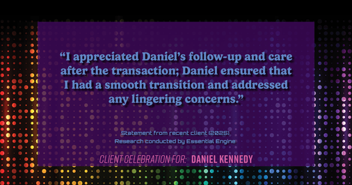 Testimonial for real estate agent Daniel Kennedy with Coldwell Banker Bain Seattle Lake Union in Seattle, WA: "I appreciated Daniel's follow-up and care after the transaction; Daniel ensured that I had a smooth transition and addressed any lingering concerns."