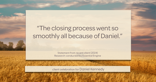 Testimonial for real estate agent Daniel Kennedy with Coldwell Banker Bain Seattle Lake Union in Seattle, WA: "The closing process went so smoothly all because of Daniel."