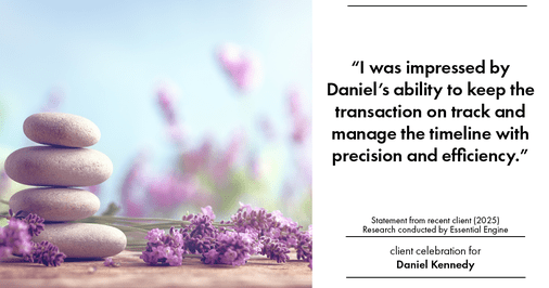 Testimonial for real estate agent Daniel Kennedy with Coldwell Banker Bain Seattle Lake Union in Seattle, WA: "I was impressed by Daniel's ability to keep the transaction on track and manage the timeline with precision and efficiency."