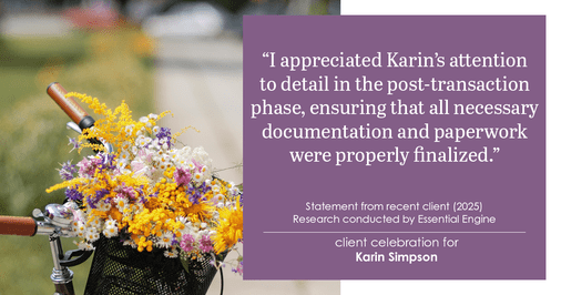 Testimonial for real estate agent Karin Simpson with Simpson Group Real Estate in , : "I appreciated Karin's attention to detail in the post-transaction phase, ensuring that all necessary documentation and paperwork were properly finalized."