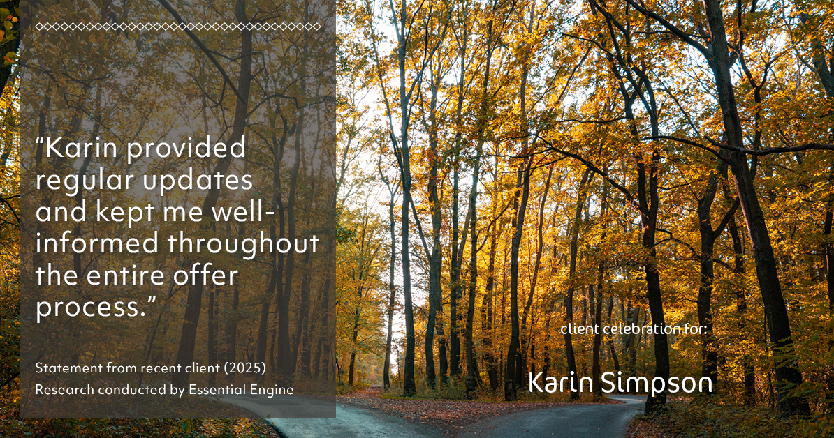 Testimonial for real estate agent Karin Simpson with Simpson Group Real Estate in , : "Karin provided regular updates and kept me well-informed throughout the entire offer process."