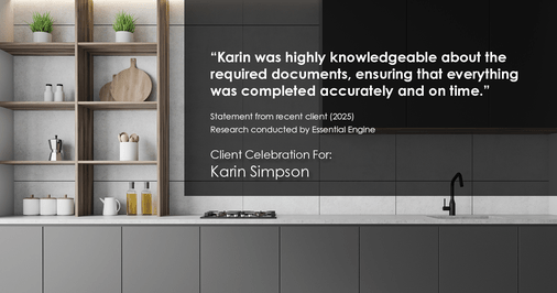 Testimonial for real estate agent Karin Simpson with Simpson Group Real Estate in , : "Karin was highly knowledgeable about the required documents, ensuring that everything was completed accurately and on time."