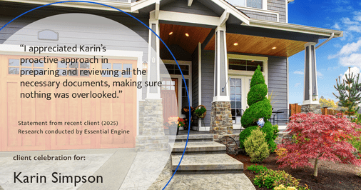 Testimonial for real estate agent Karin Simpson with Simpson Group Real Estate in , : "I appreciated Karin's proactive approach in preparing and reviewing all the necessary documents, making sure nothing was overlooked."