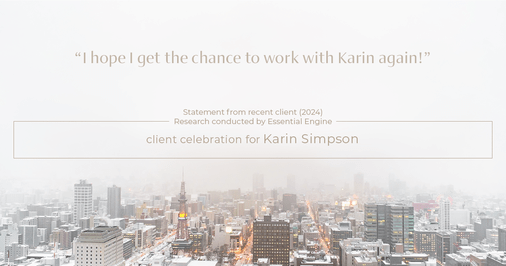 Testimonial for real estate agent Karin Simpson with Simpson Group Real Estate in , : "I hope I get the chance to work with Karin again!"