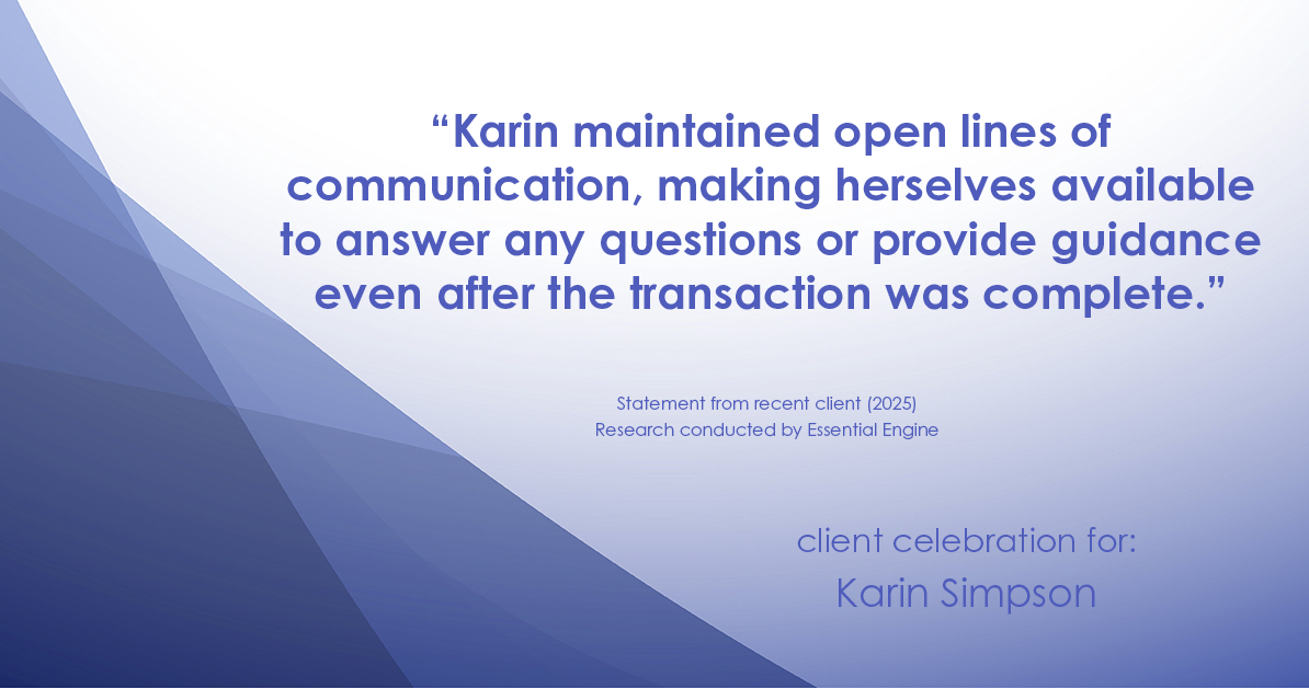 Testimonial for real estate agent Karin Simpson with Simpson Group Real Estate in , : "Karin maintained open lines of communication, making herselves available to answer any questions or provide guidance even after the transaction was complete."