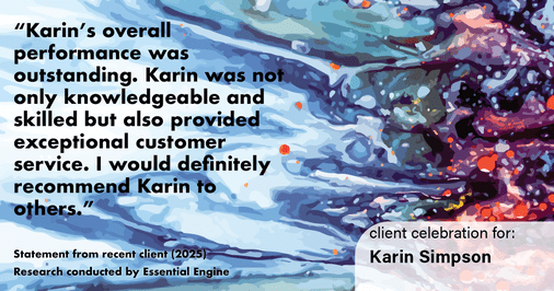 Testimonial for real estate agent Karin Simpson with Simpson Group Real Estate in , : "Karin's overall performance was outstanding. Karin was not only knowledgeable and skilled but also provided exceptional customer service. I would definitely recommend Karin to others."