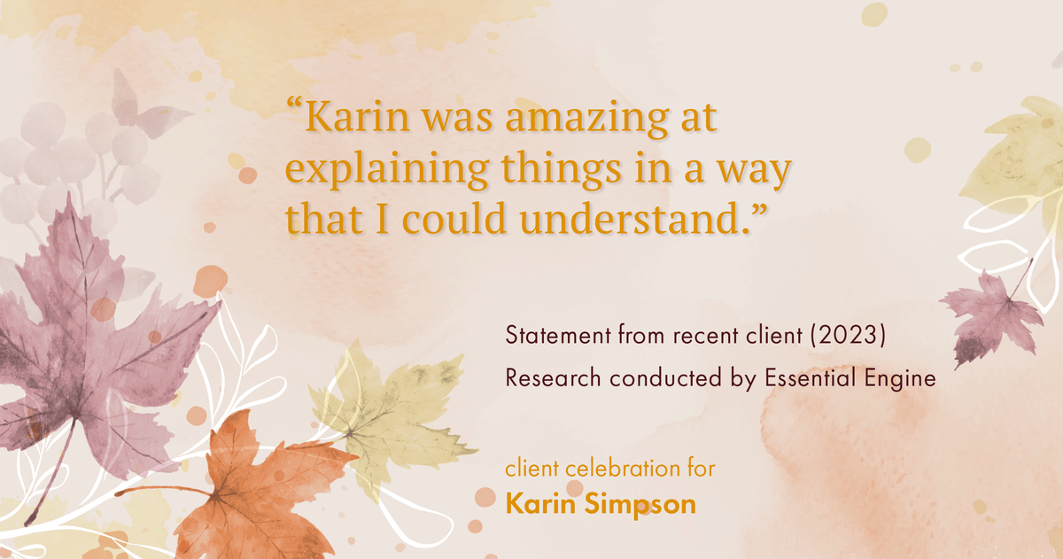 Testimonial for real estate agent Karin Simpson with Simpson Group Real Estate in , : "Karin was amazing at explaining things in a way that I could understand."