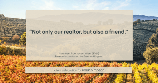 Testimonial for real estate agent Karin Simpson with Simpson Group Real Estate in , : "Not only our realtor, but also a friend."