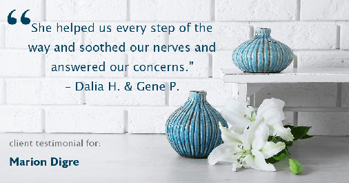 Testimonial for real estate agent Marion Digre with RE/MAX in River Forest, IL: "She helped us every step of the way and soothed our nerves and answered our concerns." - Dalia H. & Gene P.