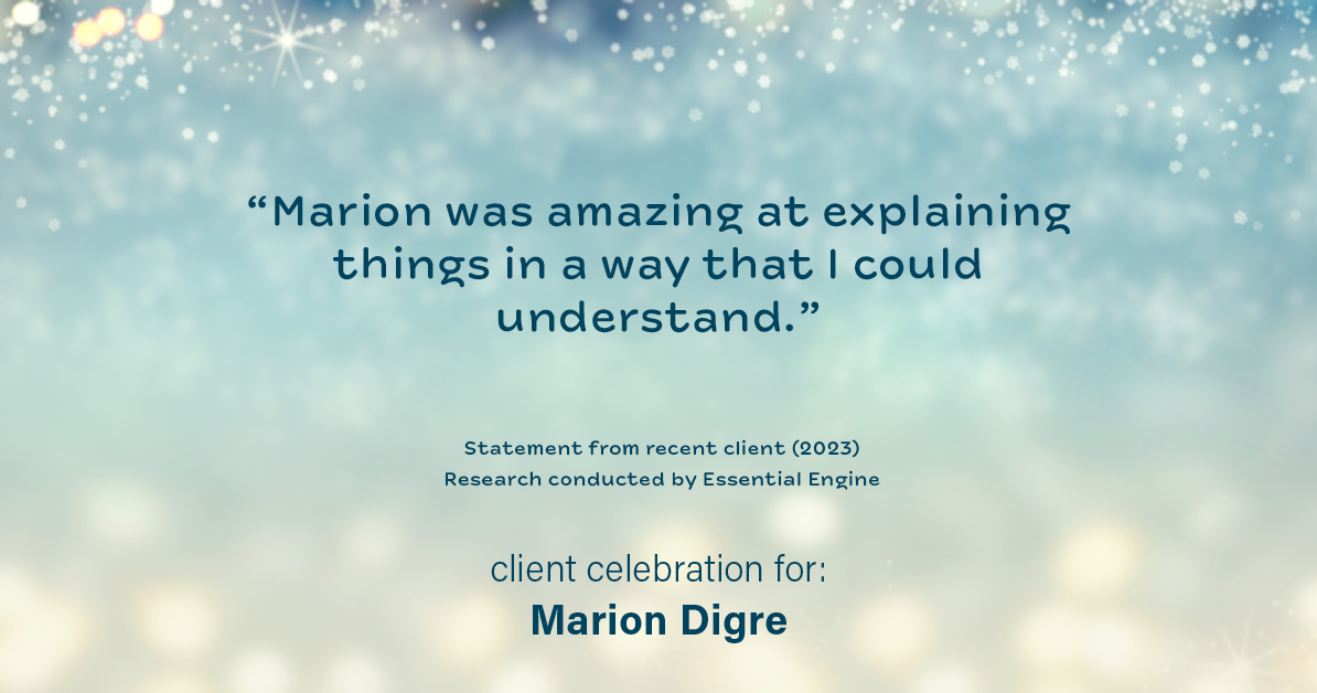 Testimonial for real estate agent Marion Digre with RE/MAX in River Forest, IL: "Marion was amazing at explaining things in a way that I could understand."