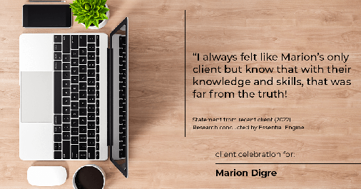 Testimonial for real estate agent Marion Digre with RE/MAX in River Forest, IL: "I always felt like Marion's only client but know that with their knowledge and skills, that was far from the truth!