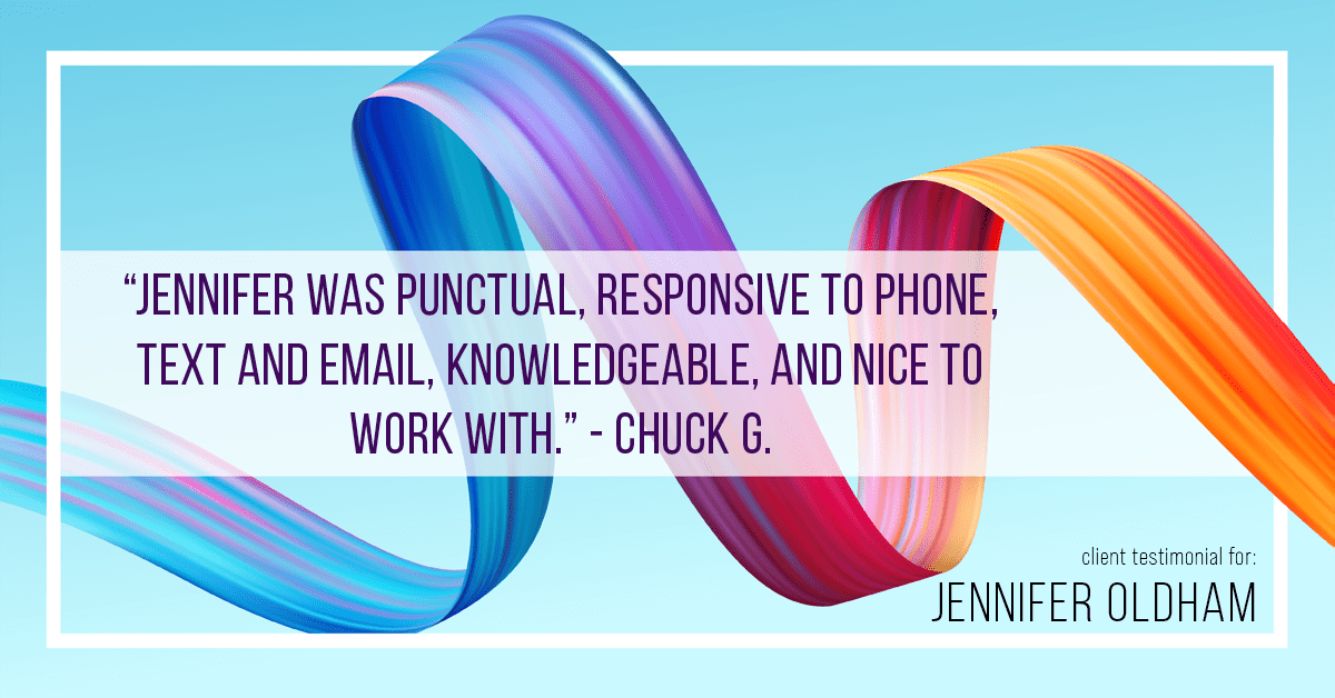 Testimonial for real estate agent Jennifer Oldham with Coldwell Banker Realty in Englewood, CO: "Jennifer was punctual, responsive to phone, text and email, knowledgeable, and nice to work with." - Chuck G.