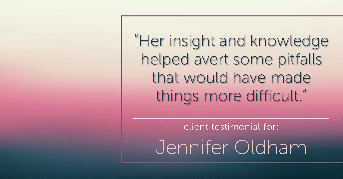 Testimonial for real estate agent Jennifer Oldham with Coldwell Banker Realty in Englewood, CO: "Her insight and knowledge helped avert some pitfalls that would have made things more difficult."