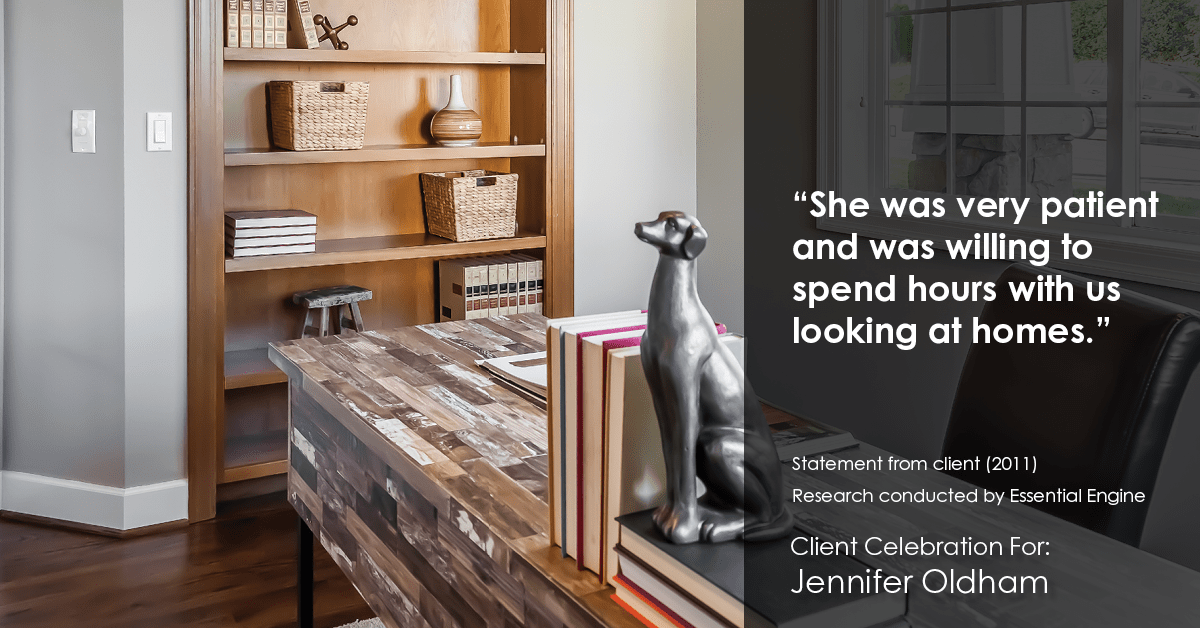 Testimonial for real estate agent Jennifer Oldham with Coldwell Banker Realty in Englewood, CO: "She was very patient and was willing to spend hours with us looking at homes."