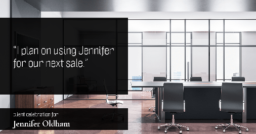 Testimonial for real estate agent Jennifer Oldham with Coldwell Banker Realty in Englewood, CO: "I plan on using Jennifer for our next sale.”