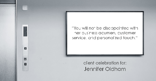 Testimonial for real estate agent Jennifer Oldham with Coldwell Banker Realty in Englewood, CO: "You will not be disappointed with her business acumen, customer service, and personalized touch.”
