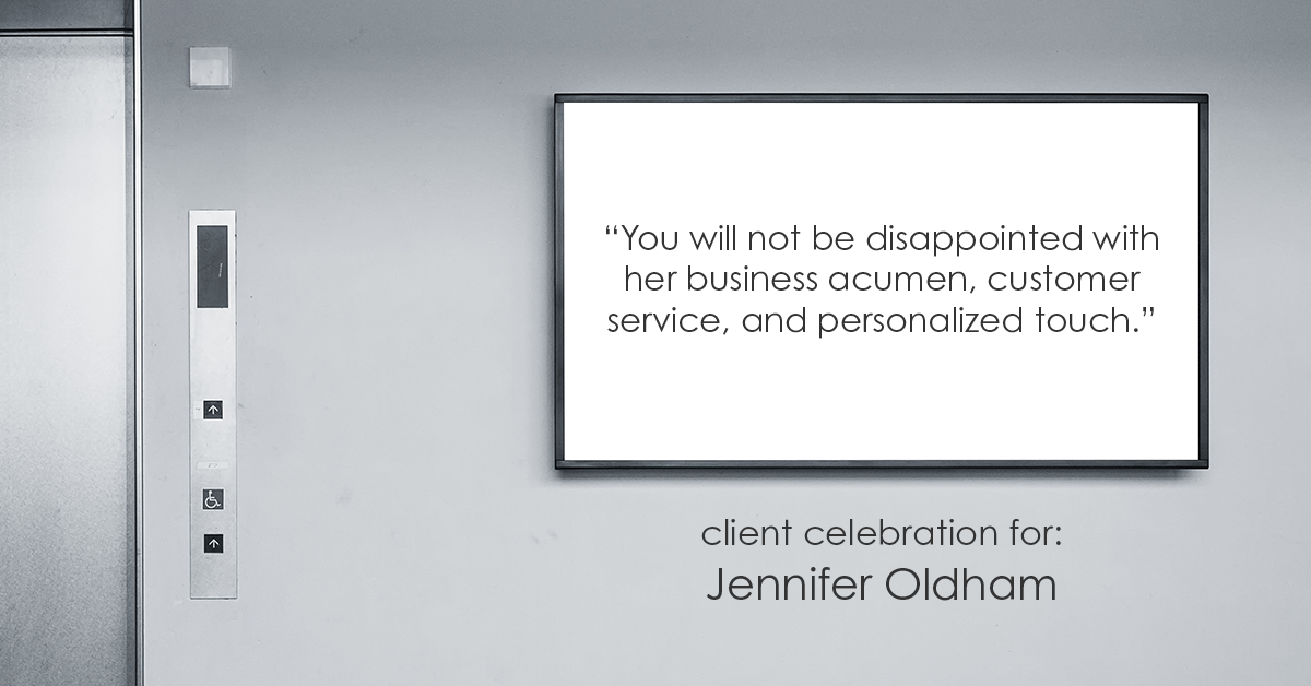 Testimonial for real estate agent Jennifer Oldham with Coldwell Banker Realty in Englewood, CO: "You will not be disappointed with her business acumen, customer service, and personalized touch.”