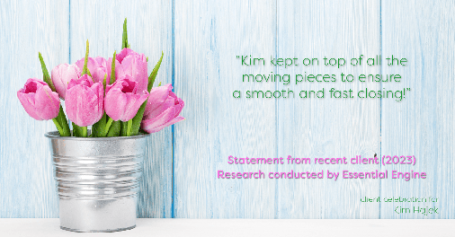 Testimonial for mortgage professional Kim Hajek with Mission Loans in Irvine, CA: "Kim kept on top of all the moving pieces to ensure a smooth and fast closing!"