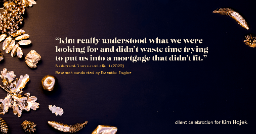 Testimonial for mortgage professional Kim Hajek with Mission Loans in Irvine, CA: "Kim really understood what we were looking for and didn't waste time trying to put us into a mortgage that didn't fit."